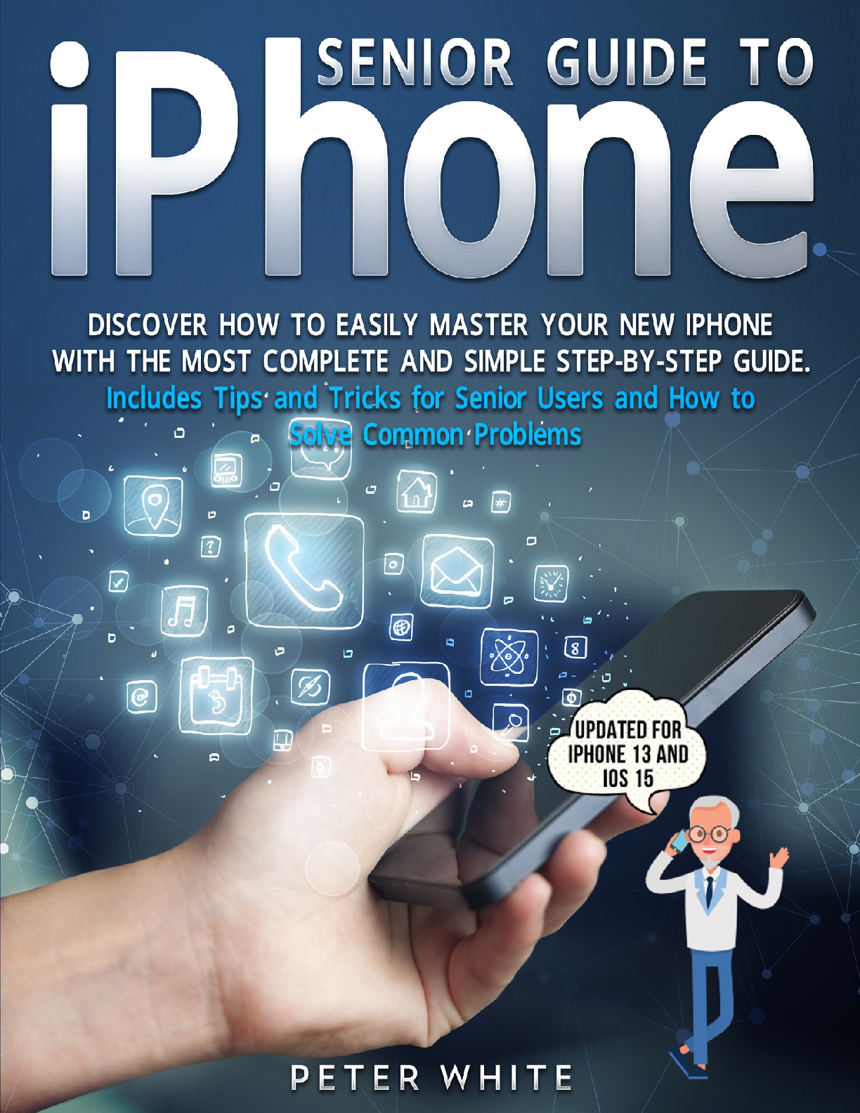 Preview image for Ebook PDF Senior Guide to iPhone: Discover How to Easily Master your New iPhone With The Most Complete and Simple